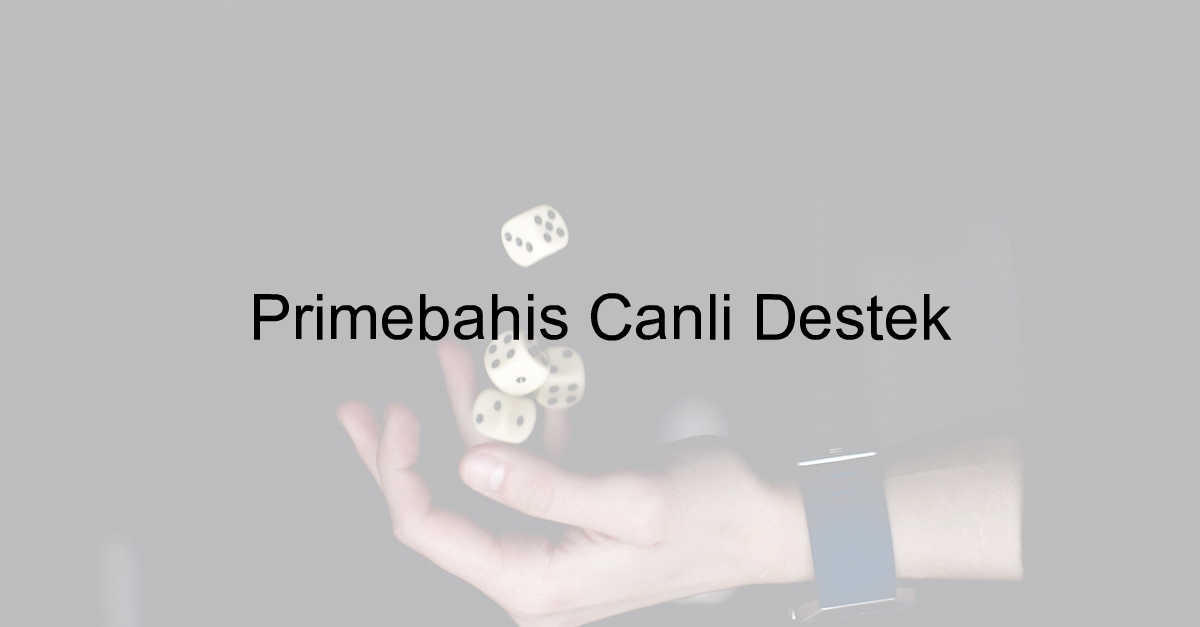 Primebahis canlı destek