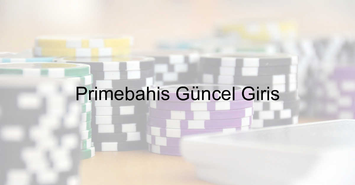 Primebahis güncel giriş