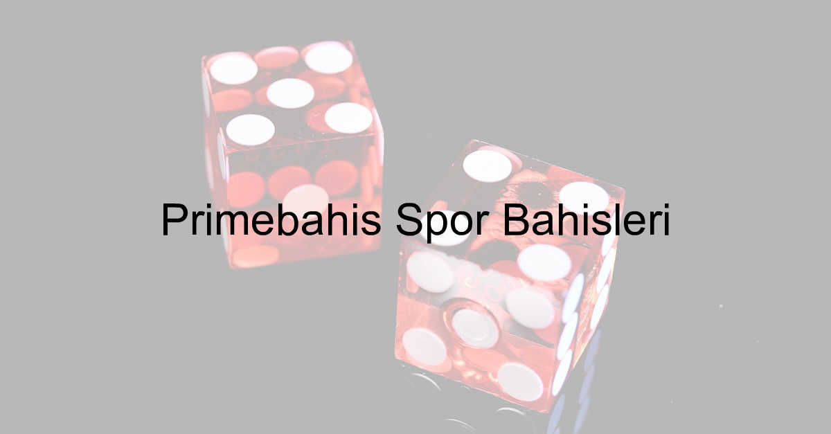 Primebahis spor bahisleri